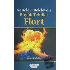 Gençleri Bekleyen Büyük Tehlike Flört