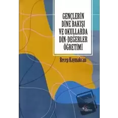 Gençlerin Dine Bakışı ve Okullarda Din-Değerler Öğretimi