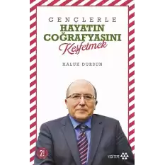 Gençlerle Hayatın Coğrafyasını Keşfetmek