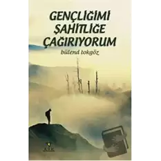 Gençliğimi Şahitliğe Çağırıyorum