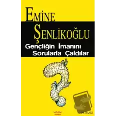 Gençliğin İmanını Sorularla Çaldılar