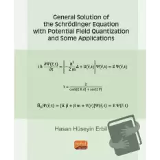 General Solution of the Schrödinger Equation with Potential Field Quantization and Some Applications