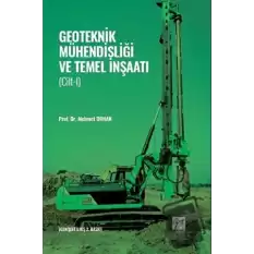 Geoteknik Mühendisliği ve Temel İnşaatı - Cilt 1