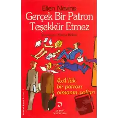 Gerçek Bir Patron Teşekkür Etmez 4x4’lük Bir Patron Olmanın Yolları