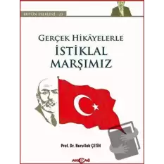 Gerçek Hikayelerle İstiklal Marşımız