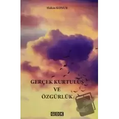 Gerçek Kurtuluş ve Özgürlük