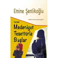 Gerçek Medeniyet Tesettürle Başlar