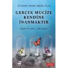 Gerçek Mucize Kendine İnanmaktır