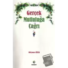 Gerçek Mutluluğa Çağrı