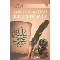 Gerçek Örneğimiz Efendimiz