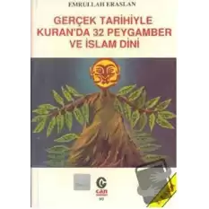 Gerçek Tarihiyle Kuran’da 32 Peygamber ve İslam Dini