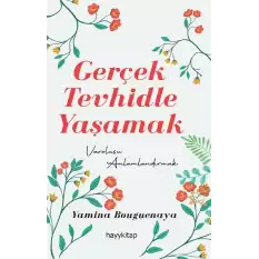 Gerçek Tevhidle Yaşamak