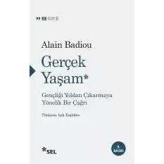 Gerçek Yaşam (Gençliği Yoldan Çıkarmaya Yönelik Bir Çağrı)