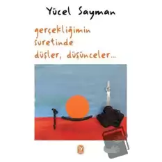 Gerçekliğimin Suretinde Düşler, Düşünceler