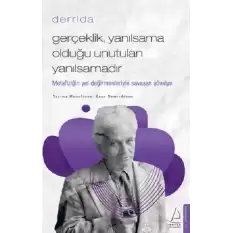 Gerçeklik Yanılsama Olduğu Unutulan Yanılsamadır