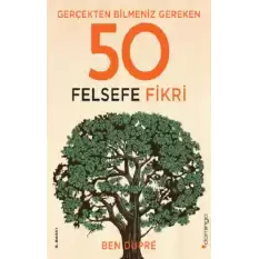 Gerçekten Bilmeniz Gereken 50 Felsefe Fikri (Ciltli)