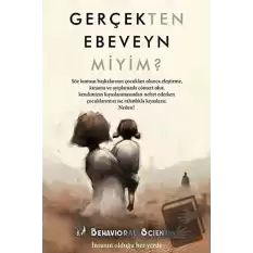 Gerçekten Ebeveyn Miyim?