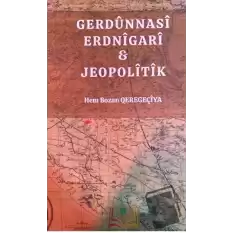 Gerdunnasi Erdnigari ve Jeopolitik