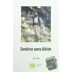 Gerekirse Sonra Ölürüm