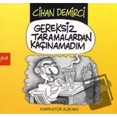 Gereksiz Taramalardan Kaçınamadım