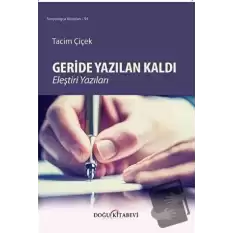 Geride Yazılan Kaldı Eleştiri Yazıları