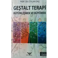 Geştalt Terapi Bütünleşmek Ve Büyümek