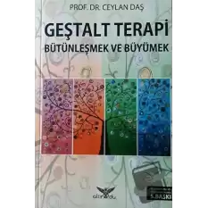 Geştalt Terapi Bütünleşmek ve Büyümek