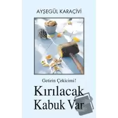 Getirin Çekicimi! Kırılacak Kabuk Var