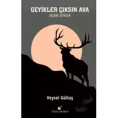 Geyikler Çıksın Ava (Ciltli)