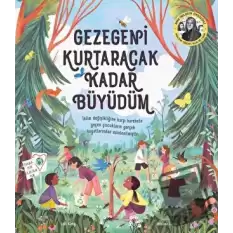 Gezegeni Kurtaracak Kadar Büyüdüm