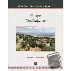 Gibye (Yeşilbağcılar) - Stratonikeia Çalışmaları 3 (Ciltli)