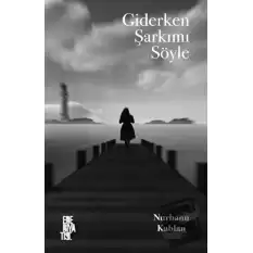 Giderken Şarkımı Söyle