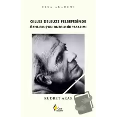 Gilles Deleuze Felsefesinde Özne-Oluş’un Ontolojik Tasarımı