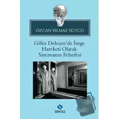 Gilles Deleuze’de İmge Hareketi Olarak Sinemanın Felsefesi