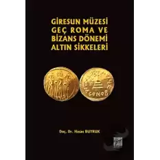 Giresun Müzesi Geç Roma ve Bizans Dönemi Altın Sikkeleri