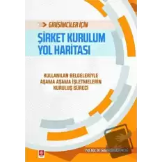 Girişimciler İçin Şirket Kurulum Yol Haritası