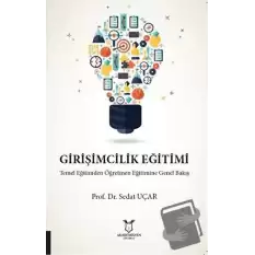 Girişimcilik Eğitimi Temel Eğitimden Öğretmen Eğitimine Genel Bakış