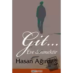 Git… Eve Dönmektir