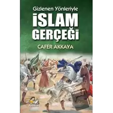 Gizlenen Yönleriyle İslam Gerçeği