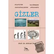 Gizler - Atlantisten Taş Kürelere Neandarthallerden Antroposene