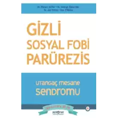 Gizli Sosyal Fobi - Utangaç Mesane Sendromu Parürezis