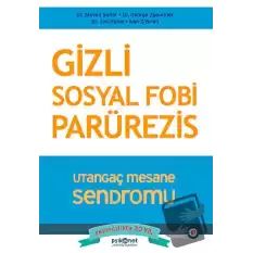 Gizli Sosyal Fobi - Utangaç Mesane Sendromu Parürezis