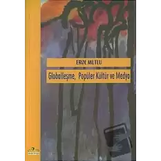 Globalleşme Popüler Kültür ve Medya