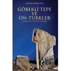 Göbekli Tepe ve Ön-Türkler