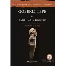 Göbekli Tepe ve Tanrıların Doğuşu