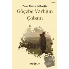 Göçebe Varlığın Çobanı