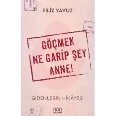 Göçmek Ne Garip Şey Anne!