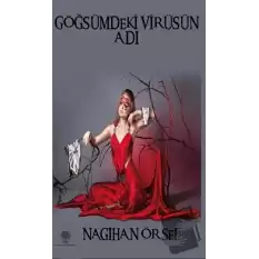 Göğsümdeki Virüsün Adı