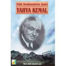 Gök Kubbemizin Şairi Yahya Kemal