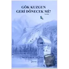 Gök Kuzgun Geri Dönecek Mi?